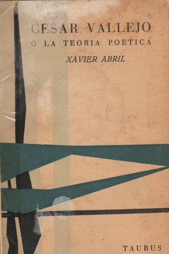 Cesar Vallejo O La Teoria Poetica Xavier Abril 