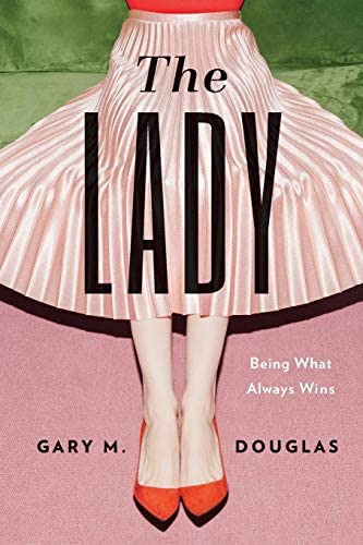 The Lady: Being What Always Wins, De Douglas, Gary M. Editorial Access Consciousness Publishing Company, Tapa Blanda En Inglés
