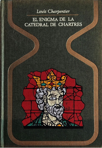 El Enigma De La Catedral De Chartres Louis Charpentier