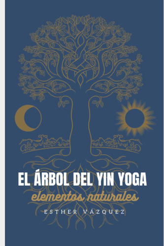 Libro: Árbol Del Yin Yoga -elementos Naturales-: Manual De P
