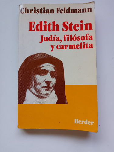 Edith Stein Judía, Filósofa Y Carmelita / Christian Feldmann