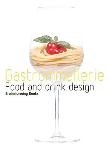 Gastrommellerie Food And Drink Design, De Asensio, Oscar. Editorial Linea Estratos, Tapa Dura En Español
