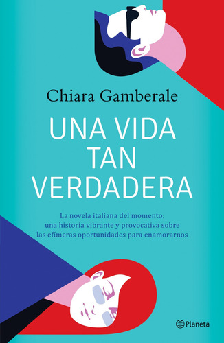 Una vida tan verdadera, de Gamberale, Chiara. Serie Fuera de colección Editorial Planeta México, tapa blanda en español, 2017