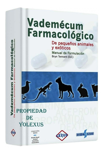 Vademécum Farmacológico De Pequeños Animales Y Exóticos