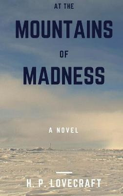 At The Mountains Of Madness - H.p. Lovecraft(hardback)