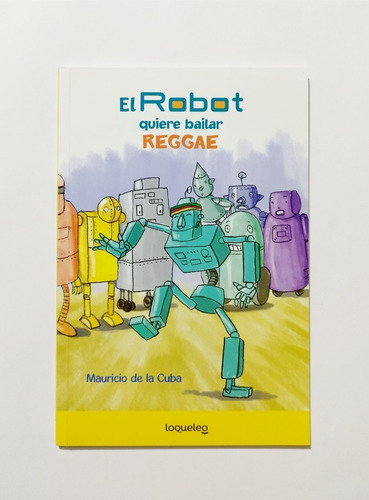 El Robot Quiere Bailar Reggae - Mauricio De La Cuba