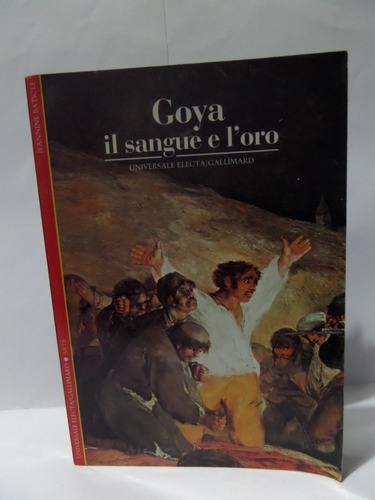 Goya. Il Sangue E L'oro - Jeannine Batille