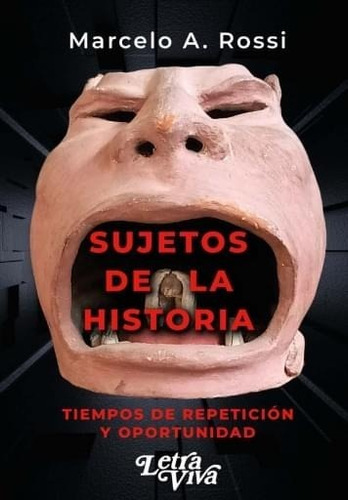 Sujetos De La Historia - Rossi Marcelo (libro) - Nuevo 