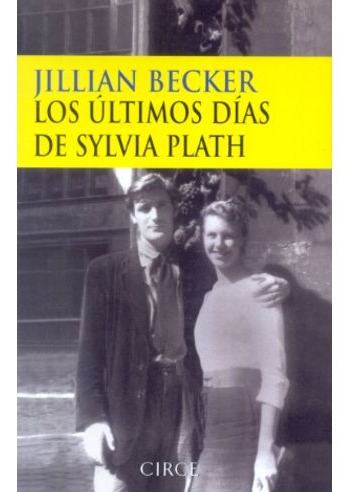 Libro Los Ultimos Dias De Sylvia Plath - Ultimos Dias De Sy