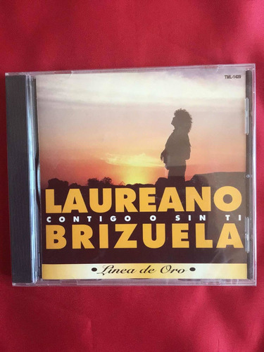 Laureano Brizuela Cd Contigo O Sin Ti/línea De Oro/sin Anrir