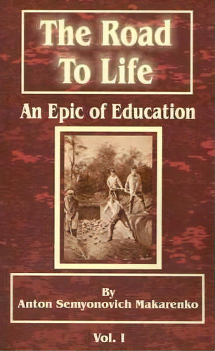 The Road To Life, De Anton Semenovich Makarenko. Editorial University Press Pacific, Tapa Blanda En Inglés