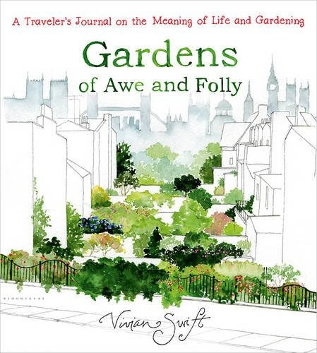 Gardens Of Awe And Folly A Travelers Journal On The Meaning 