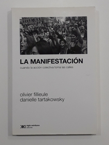 La Manifestación - Olivier Fillieule Y Danielle Tartakowsky