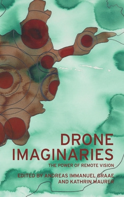 Libro Drone Imaginaries: The Power Of Remote Vision - Gra...