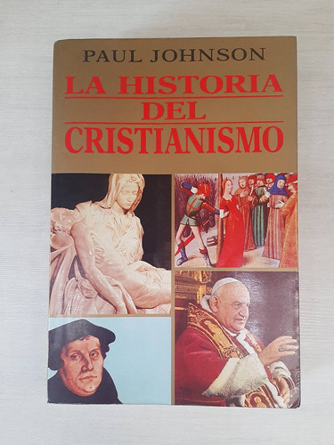 Paul Johnson - Historia Del Cristianismo- Libro