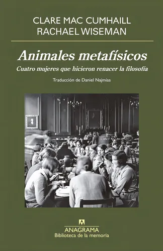 Animales Metafisicos, De Clare/ Wiseman Rachael Mac Cumhaill. Editorial Anagrama, Tapa Blanda, Edición 1 En Español