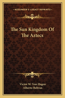 Libro The Sun Kingdom Of The Aztecs - Hagen, Victor W. Von