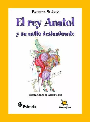 El Rey Anatol Y Su Anillo Deslumbrante - Azulejitos Estrada