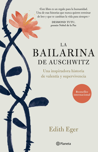 La bailarina de Auschwitz TD: Una inspiradora historia de valentía y supervivencia, de Eger, Edith. Serie Fuera de colección Editorial Planeta México, tapa dura en español, 2020