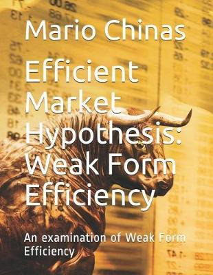 Libro Efficient Market Hypothesis : Weak Form Efficiency:...