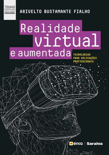 Realidade virtual e aumentada: Tecnologias para aplicações profissionais, de Fialho, Arivelto Bustamante. Editora Saraiva Educação S. A.,Saraiva Educação S. A., capa mole em português, 2018