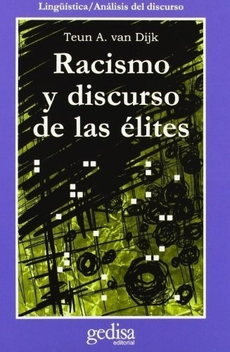 Racismo Y Discrso De Las Elites, De Teun Van Dijk. Editorial Gedisa En Español