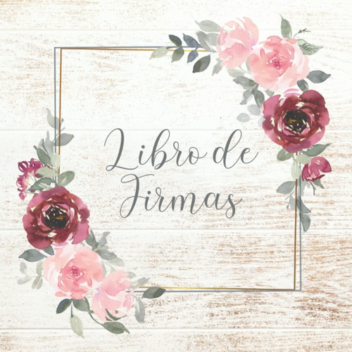 Libro: Libro De Firmas - Guest Book: De Visitas Para Dedicat