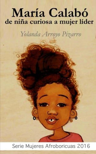Libro: Maria Calabo: De Nina Curiosa A Mujer Lider (spanish 