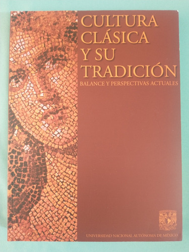Cultura Clásica Y Su Tradición - Edición Especial Unam