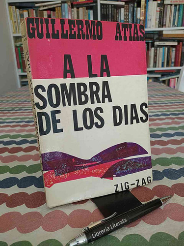 A La Sombra De Los Días Guillermo Atías Primera Edicion Zig-