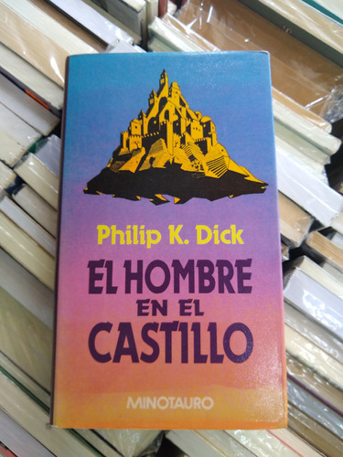 El Hombre En El Castillo Philip Dick Minotauro Tapa Dura 