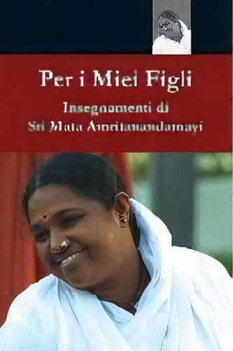 Per I Miei Figli, De Sri Mata Amritanandamayi Devi. Editorial M.a. Center, Tapa Blanda En Italiano