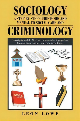 Sociology, De Leon Lowe. Editorial Xlibris Corporation, Tapa Blanda En Inglés