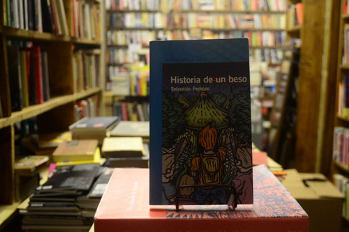 Historia De Un Beso. Sebastián Pedrozo.