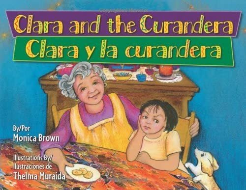 Libro: Clara And The Curandera Clara Y La Curandera (english