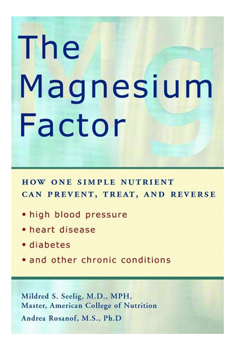 Libro: El Factor Magnesio: Cómo Un Simple Nutriente Puede Y