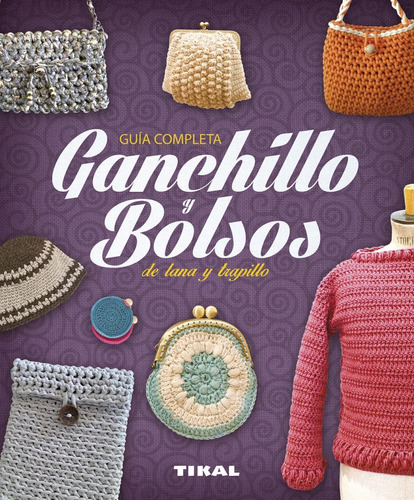 Libro Ganchillo Y Bolsos De Lana Y Trapillo - Vv.aa.