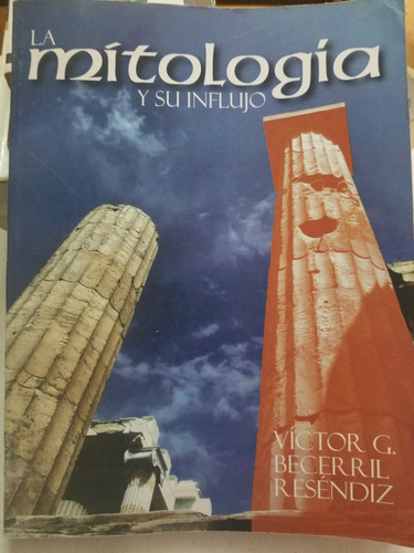 A5 La Mitología Y Su Influjo, Victor G. Becerril Resendiz (Usado)
