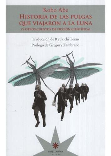 Historia De Las Pulgas Que Viajaron A La Luna - Kobo Abe