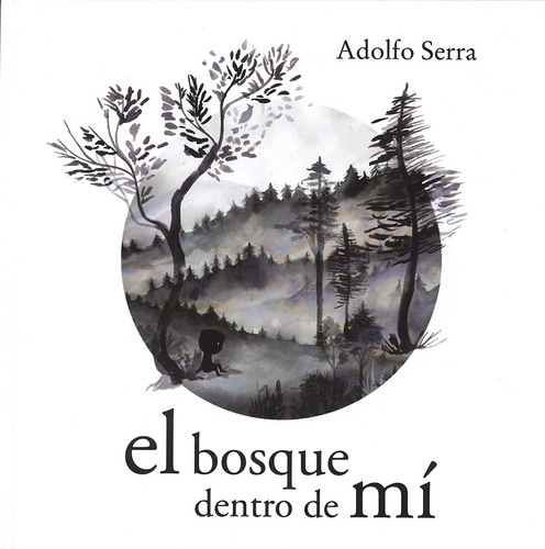 El Bosque Dentro De Mí - Adolfo Serra