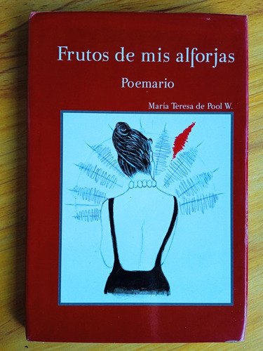 Frutos De Mis Alforjas Poemario / María Teresa De Pool W.