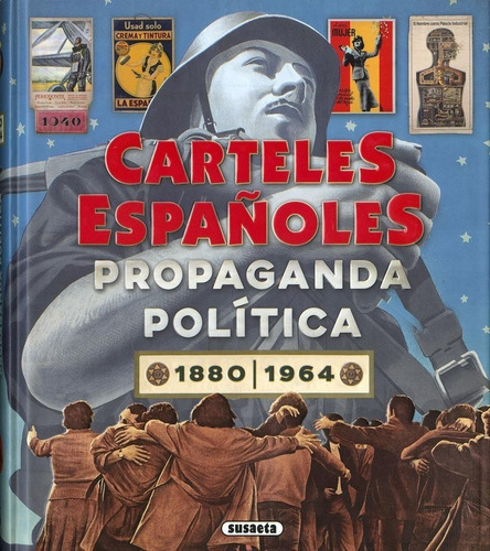 Libro: Carteles Españoles. Propaganda Política 2880-1964. Ve