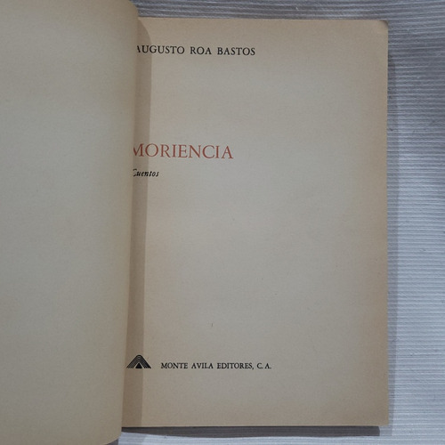 Imagen 3 de 8 de Moriencia Augusto Roa Bastos Monte Avila 1a Edicion 1979