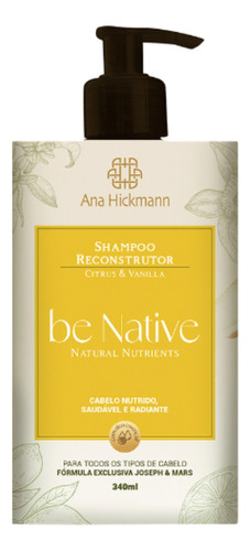  Shampoo Reconstrutor Be Native Ana Hickmann 340ml