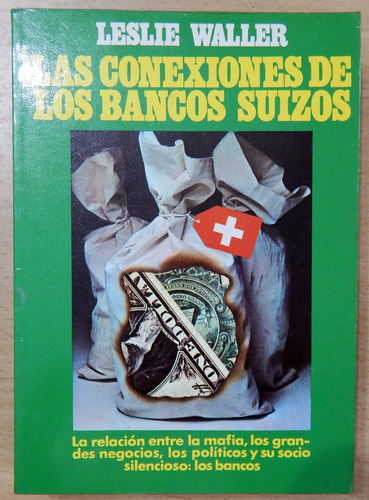 Las Conexiones De Los Bancos Suizos Leslie Waller