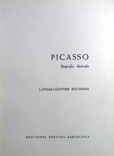 Picasso Biografía Ilustrada Lothar Günther Buchheim 