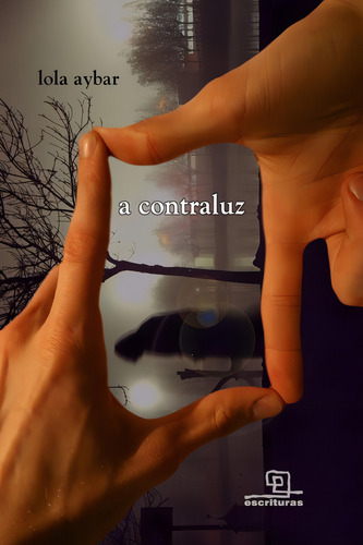 À contraluz, de Aybar, Lola. Editorial Escrituras, capa mole em português, 2007