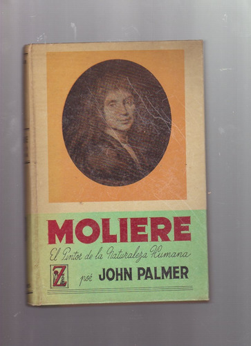 Moliere, El Pintor De La Naturaleza Humana, J. Palmer 1957