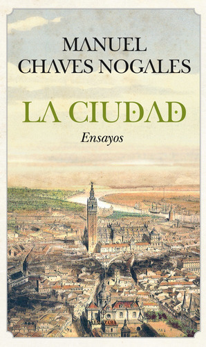 La Ciudad, De Chaves Nogales, Manuel. Editorial Almuzara, Tapa Blanda En Español