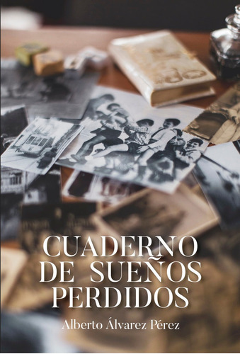 Cuaderno De Sueãâ±os Perdidos, De Álvarez Pérez, Alberto. Editorial Edición Punto Didot, Tapa Blanda En Español